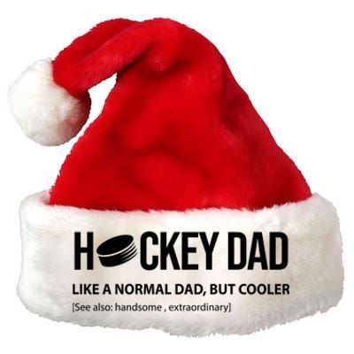 Hockey Dad Like A Normal Dad But Cooler Cute Gift Premium Christmas Santa Hat