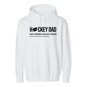 Hockey Dad Like A Normal Dad But Cooler Cute Gift Garment-Dyed Fleece Hoodie