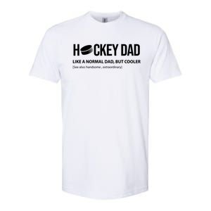 Hockey Dad Like A Normal Dad But Cooler Cute Gift Softstyle CVC T-Shirt