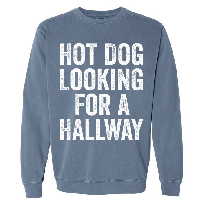 Hot Dog Looking For A Hallway Fast Food Funny Garment-Dyed Sweatshirt