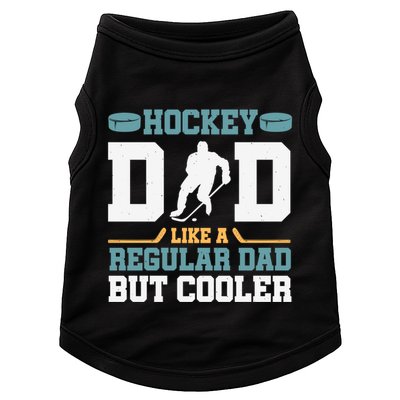 Hockey Dad Like A Regular Dad But Cooler Great Fathers Day Funny Gift Doggie Tank