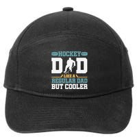Hockey Dad Like A Regular Dad But Cooler Great Fathers Day Funny Gift 7-Panel Snapback Hat