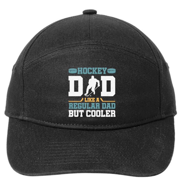 Hockey Dad Like A Regular Dad But Cooler Great Fathers Day Funny Gift 7-Panel Snapback Hat