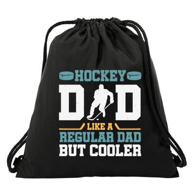 Hockey Dad Like A Regular Dad But Cooler Great Fathers Day Funny Gift Drawstring Bag