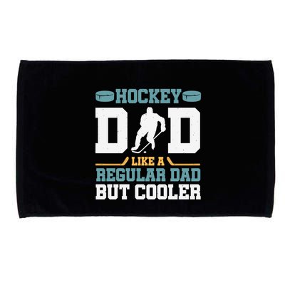 Hockey Dad Like A Regular Dad But Cooler Great Fathers Day Funny Gift Microfiber Hand Towel