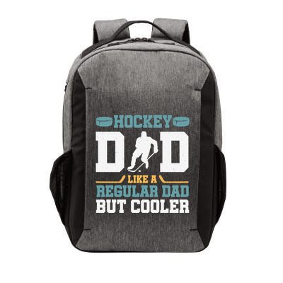Hockey Dad Like A Regular Dad But Cooler Great Fathers Day Funny Gift Vector Backpack