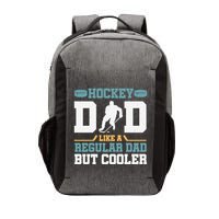Hockey Dad Like A Regular Dad But Cooler Great Fathers Day Funny Gift Vector Backpack