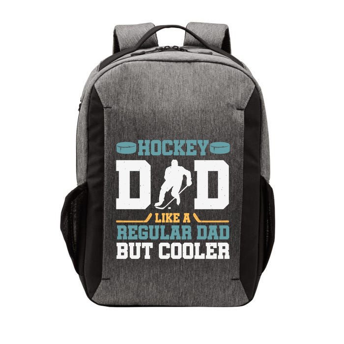 Hockey Dad Like A Regular Dad But Cooler Great Fathers Day Funny Gift Vector Backpack