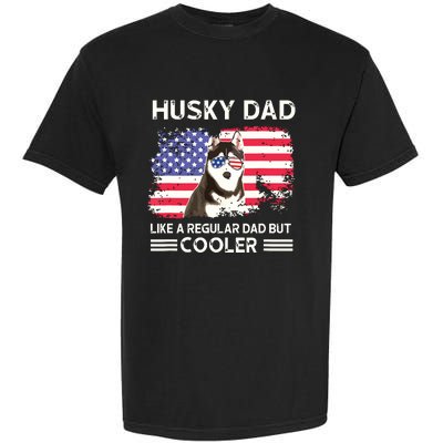 Husky Dad Like A Regular Dad But Cooler Dog Dad Fathers Day Garment-Dyed Heavyweight T-Shirt