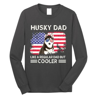 Husky Dad Like A Regular Dad But Cooler Dog Dad Fathers Day Long Sleeve Shirt