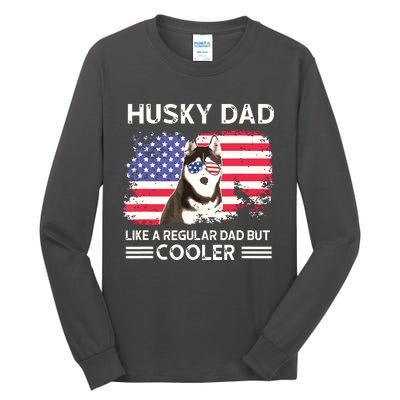 Husky Dad Like A Regular Dad But Cooler Dog Dad Fathers Day Tall Long Sleeve T-Shirt