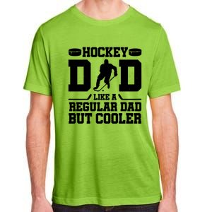 Hockey Dad Like A Regular Dad But Cooler Funny Gift Adult ChromaSoft Performance T-Shirt