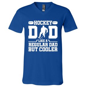 Hockey Dad Like A Regular Dad But Cooler Funny Gift V-Neck T-Shirt