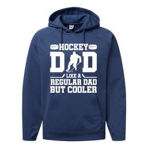 Hockey Dad Like A Regular Dad But Cooler Funny Gift Performance Fleece Hoodie