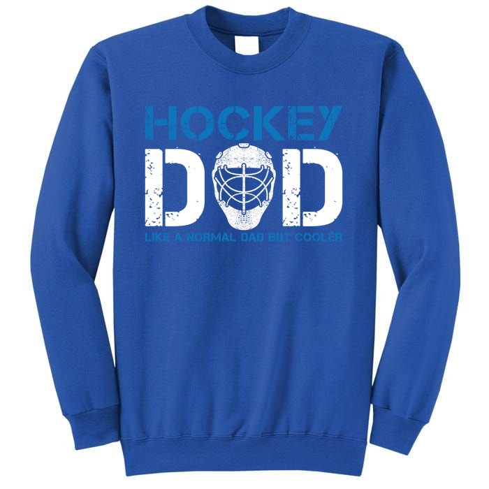 Hockey Dad Like Normal Dad But Cooler Ice Hockey Dad Gift Sweatshirt