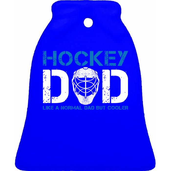 Hockey Dad Like Normal Dad But Cooler Ice Hockey Dad Gift Ceramic Bell Ornament