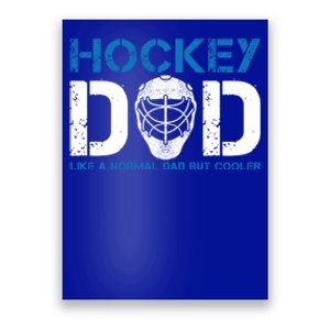 Hockey Dad Like Normal Dad But Cooler Ice Hockey Dad Gift Poster