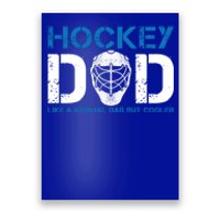 Hockey Dad Like Normal Dad But Cooler Ice Hockey Dad Gift Poster