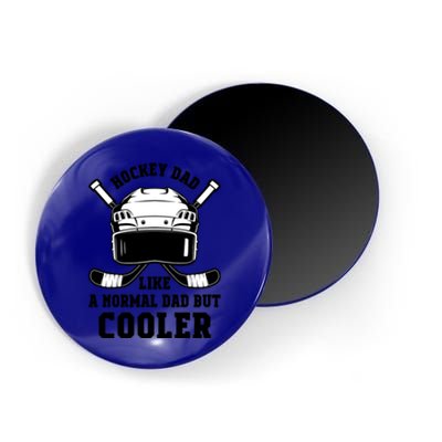 Hockey Dad Like Normal Dad But Cooler Gift Magnet