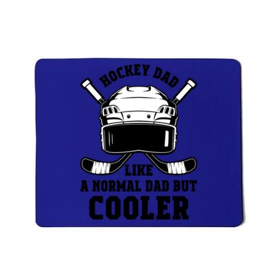 Hockey Dad Like Normal Dad But Cooler Gift Mousepad