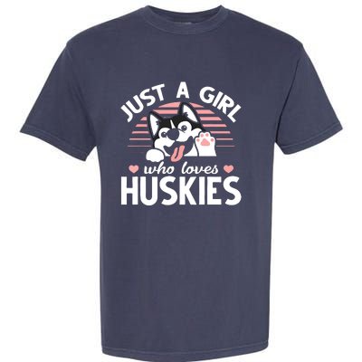 Husky Dog Lover Women Girl Just A Girl Who Loves Huskies Garment-Dyed Heavyweight T-Shirt