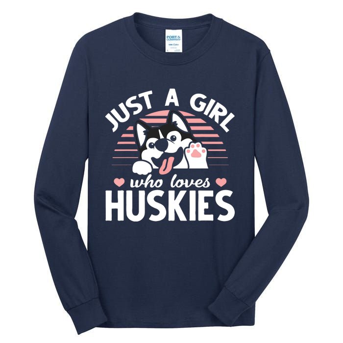 Husky Dog Lover Women Girl Just A Girl Who Loves Huskies Tall Long Sleeve T-Shirt