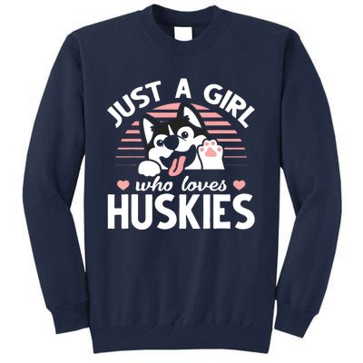 Husky Dog Lover Women Girl Just A Girl Who Loves Huskies Tall Sweatshirt