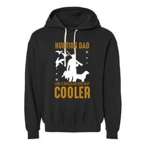 Hunting Dad Like A Regular Dad But Cooler Father Papa Funny Meaningful Gift Garment-Dyed Fleece Hoodie