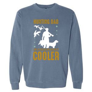 Hunting Dad Like A Regular Dad But Cooler Father Papa Funny Meaningful Gift Garment-Dyed Sweatshirt