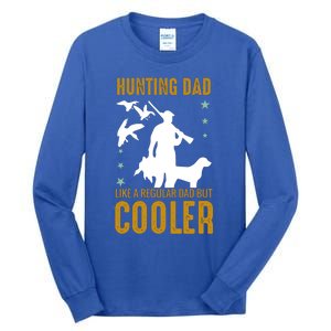 Hunting Dad Like A Regular Dad But Cooler Father Papa Funny Meaningful Gift Tall Long Sleeve T-Shirt