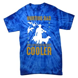 Hunting Dad Like A Regular Dad But Cooler Father Papa Funny Meaningful Gift Tie-Dye T-Shirt