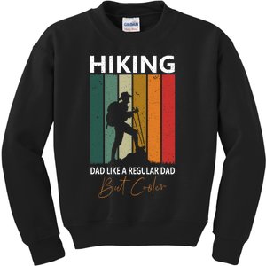 Hiking Dad Like A Regular Dad But Cooler Hiking Lovers Gift Kids Sweatshirt