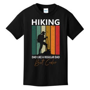 Hiking Dad Like A Regular Dad But Cooler Hiking Lovers Gift Kids T-Shirt