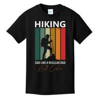 Hiking Dad Like A Regular Dad But Cooler Hiking Lovers Gift Kids T-Shirt