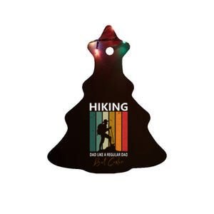 Hiking Dad Like A Regular Dad But Cooler Hiking Lovers Gift Ceramic Tree Ornament