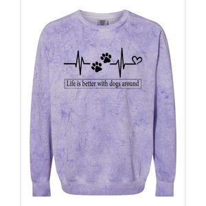 Heartbeat Dog Life Is Better With Dog Around Dog Quote Colorblast Crewneck Sweatshirt