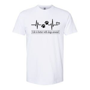 Heartbeat Dog Life Is Better With Dog Around Dog Quote Softstyle CVC T-Shirt