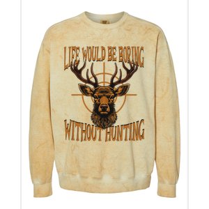 Hunting Dad Life Would Be Boring Without Hunting Colorblast Crewneck Sweatshirt