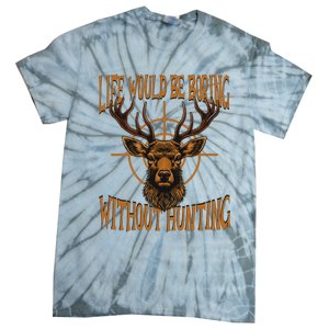 Hunting Dad Life Would Be Boring Without Hunting Tie-Dye T-Shirt