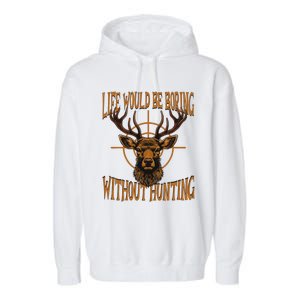 Hunting Dad Life Would Be Boring Without Hunting Garment-Dyed Fleece Hoodie