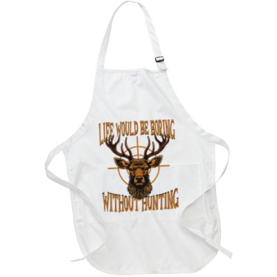 Hunting Dad Life Would Be Boring Without Hunting Full-Length Apron With Pockets