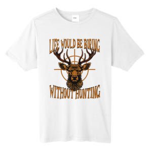 Hunting Dad Life Would Be Boring Without Hunting Tall Fusion ChromaSoft Performance T-Shirt