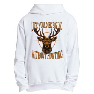 Hunting Dad Life Would Be Boring Without Hunting Urban Pullover Hoodie