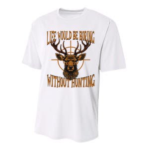 Hunting Dad Life Would Be Boring Without Hunting Performance Sprint T-Shirt