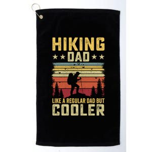 Hiking Dad Like A Regular Dad But Cooler Meaningful Gift Platinum Collection Golf Towel