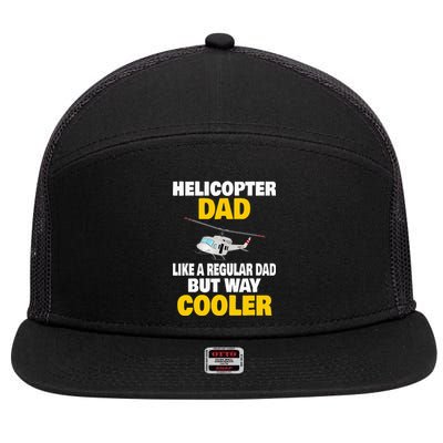 Helicopter Dad Like A Regular Dad But Way Cooler 7 Panel Mesh Trucker Snapback Hat