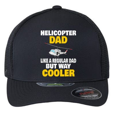 Helicopter Dad Like A Regular Dad But Way Cooler Flexfit Unipanel Trucker Cap