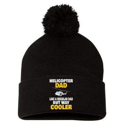 Helicopter Dad Like A Regular Dad But Way Cooler Pom Pom 12in Knit Beanie