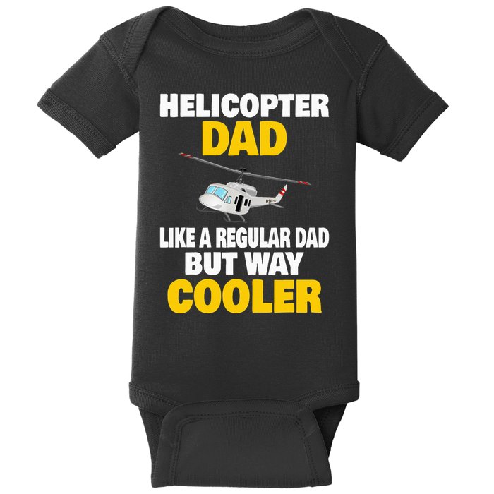 Helicopter Dad Like A Regular Dad But Way Cooler Baby Bodysuit