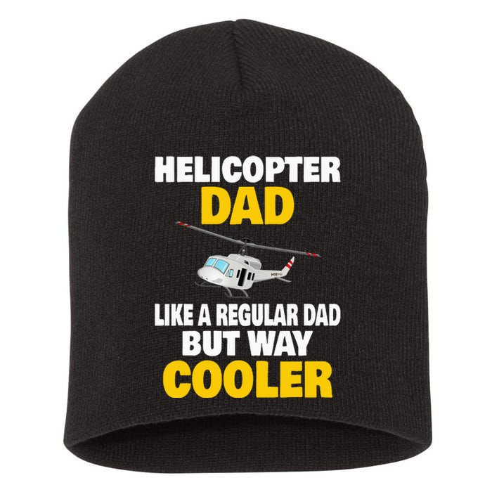 Helicopter Dad Like A Regular Dad But Way Cooler Short Acrylic Beanie